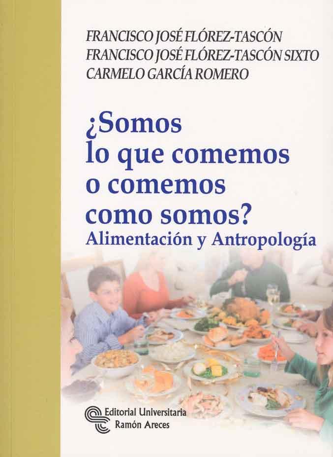SOMOS LO QUE COMEMOS O COMEMOS COMO SOMOS ? alimentacon atr | 9788480049290 | FCO JOSE FLOREZ TASCON FCO JOSE FLOREZ TASCON SIXTO | Llibres Parcir | Librería Parcir | Librería online de Manresa | Comprar libros en catalán y castellano online