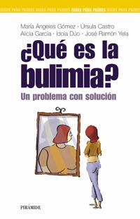 QUE ES LA BULIMIA ? UN PROBLEMA CON SOLUCION | 9788436818222 | GOMEZ MARIA ANGELES CASTRO URSULA GARCIA ALICIA | Llibres Parcir | Librería Parcir | Librería online de Manresa | Comprar libros en catalán y castellano online