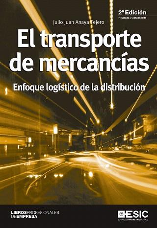 EL TRANSPORTE DE MERCANCÍAS | 9788415986553 | ANAYA TEJERO, JULIO JUAN | Llibres Parcir | Librería Parcir | Librería online de Manresa | Comprar libros en catalán y castellano online
