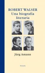 ROBERT WALSER UNA BIOGRAFIA LITERARIA | 9788498413533 | AMANN JURG | Llibres Parcir | Librería Parcir | Librería online de Manresa | Comprar libros en catalán y castellano online