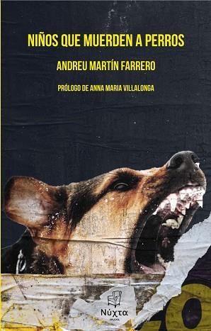 NIÑOS QUE MUERDEN A PERROS | 9788412159370 | MARTÍN FARRERO, ANDREU | Llibres Parcir | Librería Parcir | Librería online de Manresa | Comprar libros en catalán y castellano online