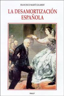 LA DESAMORTIZACIÓN ESPAÑOLA | 9788432134500 | MARTÍ GILABERT, FRANCISCO | Llibres Parcir | Librería Parcir | Librería online de Manresa | Comprar libros en catalán y castellano online