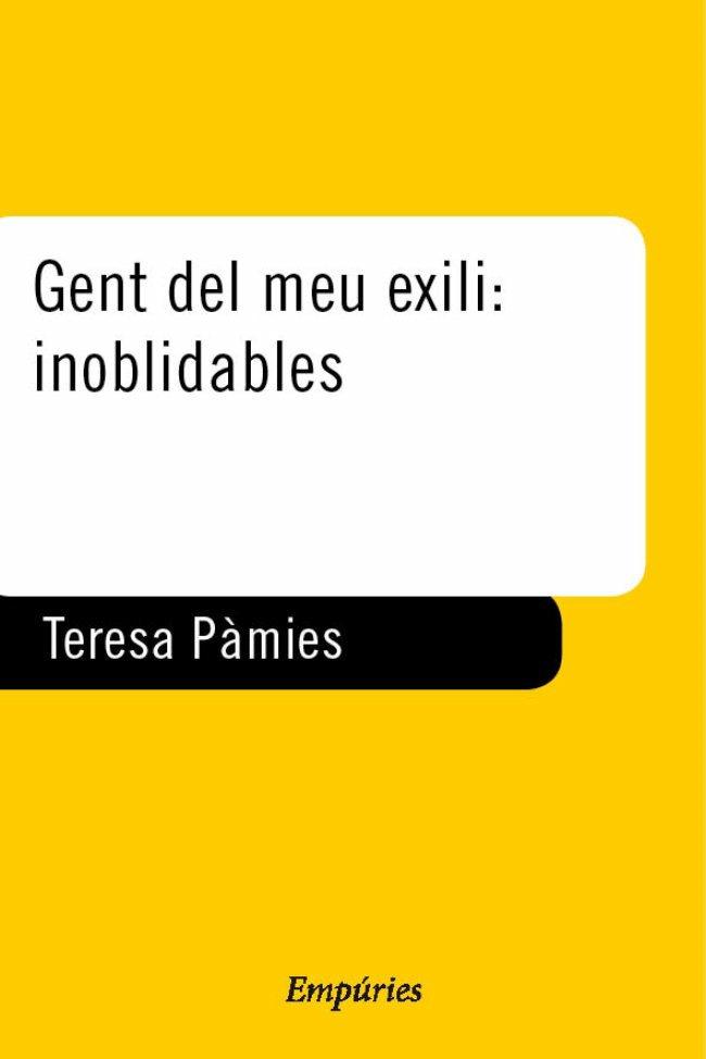 GENT DEL MEU EXILI INOBLIDABLES | 9788475967837 | TERESA PAMIES | Llibres Parcir | Librería Parcir | Librería online de Manresa | Comprar libros en catalán y castellano online