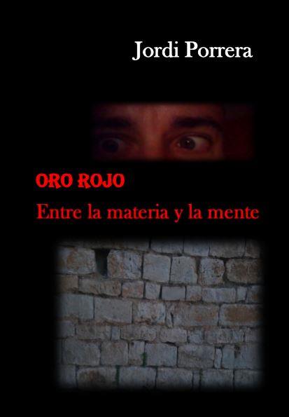 ORO ROJO. ENTRE LA MATERIA Y LA MENTE. | 9788461749454 | PORRERA VILLAMARÍN, JORDI | Llibres Parcir | Llibreria Parcir | Llibreria online de Manresa | Comprar llibres en català i castellà online