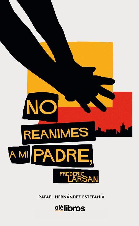NO REANIMES A MI PADRE, FREDERIC LARSAN | 9788418208188 | HERNÁNDEZ ESTEFANÍA, RAFAEL | Llibres Parcir | Librería Parcir | Librería online de Manresa | Comprar libros en catalán y castellano online