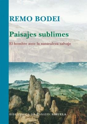 PAISAJES SUBLIMES el hombre ante la naturaleza salvaje | 9788498414080 | REMO BODEI | Llibres Parcir | Librería Parcir | Librería online de Manresa | Comprar libros en catalán y castellano online