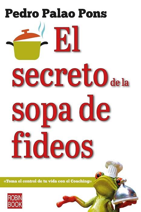 EL SECRETO DE LA SOPA DE FIDEOS | 9788499176420 | PEDRO PALAO PONS | Llibres Parcir | Librería Parcir | Librería online de Manresa | Comprar libros en catalán y castellano online