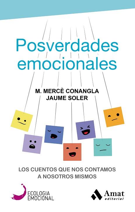 POSVERDADES EMOCIONALES | 9788417208394 | CONANGLA MARÍN, MERCÈ / SOLER LLEONART, JAUME | Llibres Parcir | Llibreria Parcir | Llibreria online de Manresa | Comprar llibres en català i castellà online