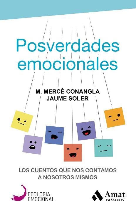 POSVERDADES EMOCIONALES | 9788417208394 | CONANGLA MARÍN, MERCÈ / SOLER LLEONART, JAUME | Llibres Parcir | Librería Parcir | Librería online de Manresa | Comprar libros en catalán y castellano online