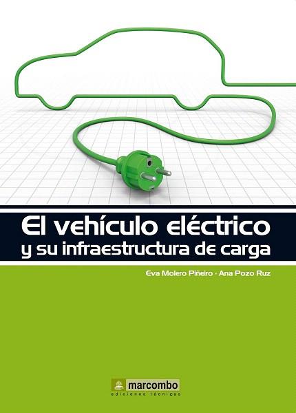 El vehículo eléctrico y su infraestructura de carga | 9788426719096 | Molero Piñeiro , Eva/Pozo Ruz, Ana | Llibres Parcir | Llibreria Parcir | Llibreria online de Manresa | Comprar llibres en català i castellà online