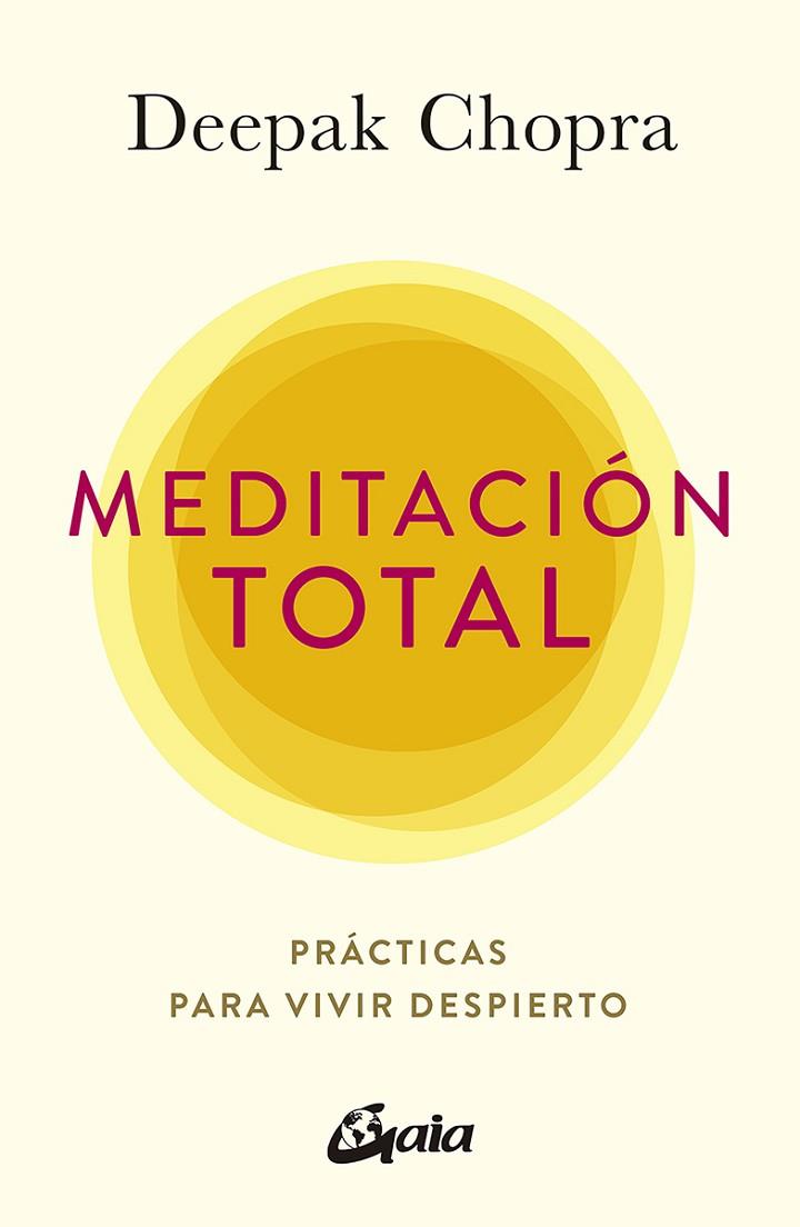 MEDITACIÓN TOTAL | 9788484458944 | CHOPRA, DEEPAK | Llibres Parcir | Librería Parcir | Librería online de Manresa | Comprar libros en catalán y castellano online