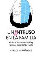 UN INTRUSO EN LA FAMILIA | 9788416386215 | HERNÁNDEZ FERNÁNDEZ, CARLOS | Llibres Parcir | Llibreria Parcir | Llibreria online de Manresa | Comprar llibres en català i castellà online