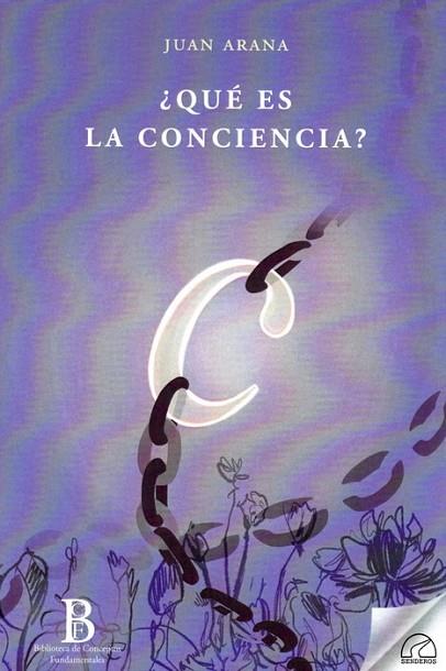 QUE ES LA CONCIENCIA? | 9788412452808 | ARANA CAÑEDO-ARGÜELLES, JUAN | Llibres Parcir | Librería Parcir | Librería online de Manresa | Comprar libros en catalán y castellano online