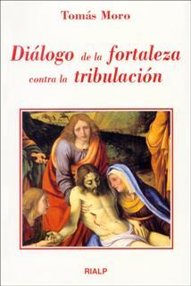 Diálogo de la fortaleza contra la tribulación | 9788432132674 | Tomás Moro, Santo | Llibres Parcir | Librería Parcir | Librería online de Manresa | Comprar libros en catalán y castellano online