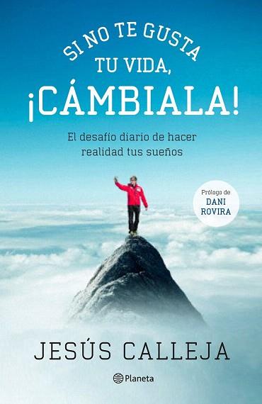 SI NO TE GUSTA TU VIDA, ¡CÁMBIALA! | 9788408131540 | JESÚS CALLEJA | Llibres Parcir | Librería Parcir | Librería online de Manresa | Comprar libros en catalán y castellano online
