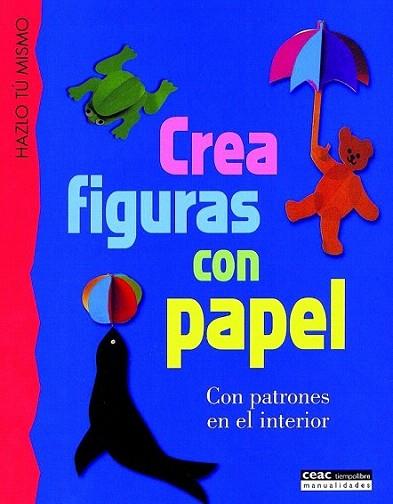 CREA FIGURAS CON PAPEL | 9788432984945 | Llibres Parcir | Librería Parcir | Librería online de Manresa | Comprar libros en catalán y castellano online
