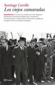 LOS VIEJOS CAMARADAS | 9788408092803 | CARRILLO SANTIAGO | Llibres Parcir | Librería Parcir | Librería online de Manresa | Comprar libros en catalán y castellano online