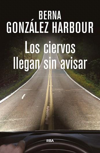 LOS CIERVOS LLEGAN SIN AVISAR | 9788490564288 | GONZALEZ HARBOUR, BERNA | Llibres Parcir | Librería Parcir | Librería online de Manresa | Comprar libros en catalán y castellano online