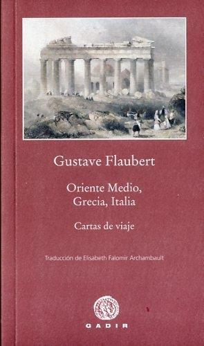 Oriente Medio, Grecia, Italia | 9788496974920 | Flaubert, Gustave | Llibres Parcir | Librería Parcir | Librería online de Manresa | Comprar libros en catalán y castellano online