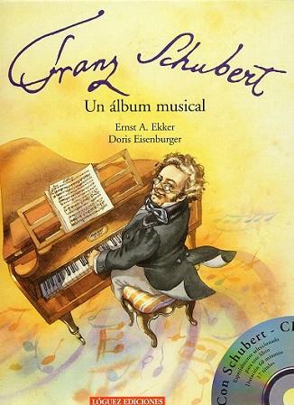 FRANZ SHUBERT ALBUM MUSICAL | 9788489804296 | ERNST EKKER | Llibres Parcir | Llibreria Parcir | Llibreria online de Manresa | Comprar llibres en català i castellà online