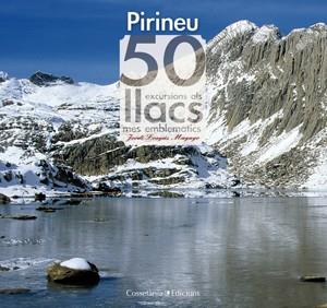 PIRINEU 50 EXCURSIONS LLACS | 9788497917957 | Llibres Parcir | Llibreria Parcir | Llibreria online de Manresa | Comprar llibres en català i castellà online