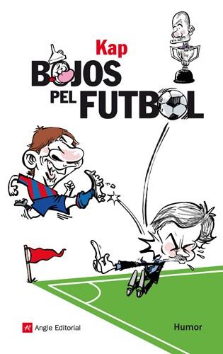 BOJOS PEL FUTBOL  HUMOR | 9788415002543 | KAP | Llibres Parcir | Librería Parcir | Librería online de Manresa | Comprar libros en catalán y castellano online