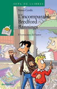 L ' INCOMPARABLE BREDFORD BANNINGS | 9788448919610 | CERDÀ, XIMO | Llibres Parcir | Llibreria Parcir | Llibreria online de Manresa | Comprar llibres en català i castellà online