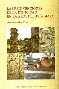 REINVENCIONES DE LA ETNICIDAD EN LA ARQUEOLOGÍA MAYA | PODI115488 | POOL CAB  MARCOS NOÉ | Llibres Parcir | Llibreria Parcir | Llibreria online de Manresa | Comprar llibres en català i castellà online