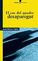 EL CAS DEL QUADRE DESAPAREGUT | 9788424682132 | SIERRA I FABRA | Llibres Parcir | Librería Parcir | Librería online de Manresa | Comprar libros en catalán y castellano online