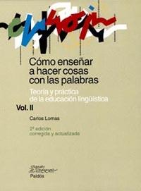 COMO ENSEÐAR A HACER COSAS CON LAS PALABRAS VOL,2 | 9788449311703 | LOMAS | Llibres Parcir | Llibreria Parcir | Llibreria online de Manresa | Comprar llibres en català i castellà online