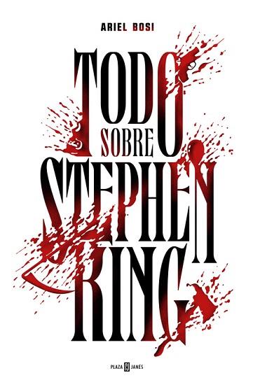 TODO SOBRE STEPHEN KING | 9788401346958 | BOSI, ARIEL | Llibres Parcir | Librería Parcir | Librería online de Manresa | Comprar libros en catalán y castellano online