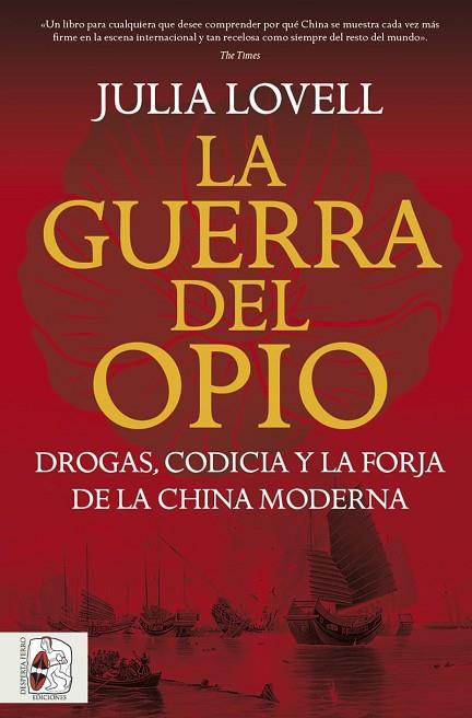 LA GUERRA DEL OPIO. DROGAS, CODICIA Y LA FORJA DE LA CHINA MODERNA | 9791399078992 | LOVELL, JULIA | Llibres Parcir | Llibreria Parcir | Llibreria online de Manresa | Comprar llibres en català i castellà online