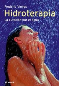 HIDROTERAPIA LA CURACION POR EL AGUA | 9788478710454 | VINYES | Llibres Parcir | Llibreria Parcir | Llibreria online de Manresa | Comprar llibres en català i castellà online