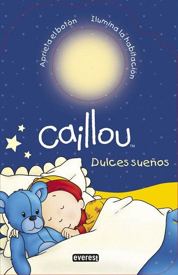CAILLOU. DULCES SUEÑOS | 9788444134444 | CHOUETTE PUBLISHING/CHRISTINE L'HEUREUX/GISÈLE LÉGARÉ | Llibres Parcir | Librería Parcir | Librería online de Manresa | Comprar libros en catalán y castellano online