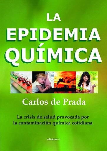 EPIDEMIA QUIMICA, LA | 9788496851580 | PRADA, CARLOS DE | Llibres Parcir | Librería Parcir | Librería online de Manresa | Comprar libros en catalán y castellano online