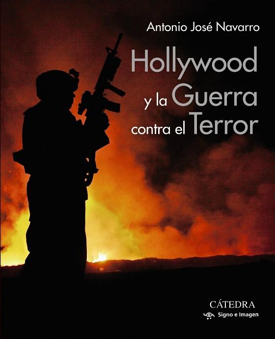 HOLLYWOOD Y LA GUERRA CONTRA EL TERROR | 9788437643069 | NAVARRO, ANTONIO JOSÉ | Llibres Parcir | Llibreria Parcir | Llibreria online de Manresa | Comprar llibres en català i castellà online