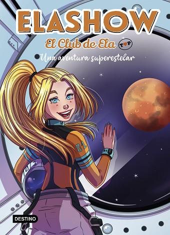 EL CLUB DE ELA TOP 4. UNA AVENTURA SUPERESTELAR | 9788408245858 | MARTÍNEZ, ELAIA | Llibres Parcir | Llibreria Parcir | Llibreria online de Manresa | Comprar llibres en català i castellà online