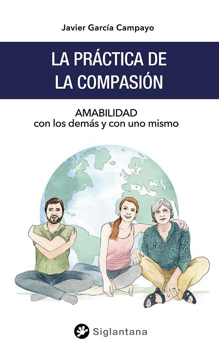 LA PRÁCTICA DE LA COMPASIÓN | 9788494996269 | GARCÍA CAMPAYO, JAVIER | Llibres Parcir | Librería Parcir | Librería online de Manresa | Comprar libros en catalán y castellano online