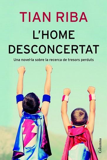 (CAT).HOME DESCONCERTAT, L'.(CLASSICA) | 9788466414043 | RIBA, TIAN | Llibres Parcir | Librería Parcir | Librería online de Manresa | Comprar libros en catalán y castellano online