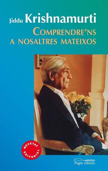 COMPRENDRE'NS A NOSALTRES MATEIXOS | 9788499754109 | KRISHNAMURTI, JIDDU | Llibres Parcir | Llibreria Parcir | Llibreria online de Manresa | Comprar llibres en català i castellà online