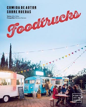 FOODTRUCKS | 9788408157434 | ALBA YÁÑEZ LÓPEZ | Llibres Parcir | Librería Parcir | Librería online de Manresa | Comprar libros en catalán y castellano online