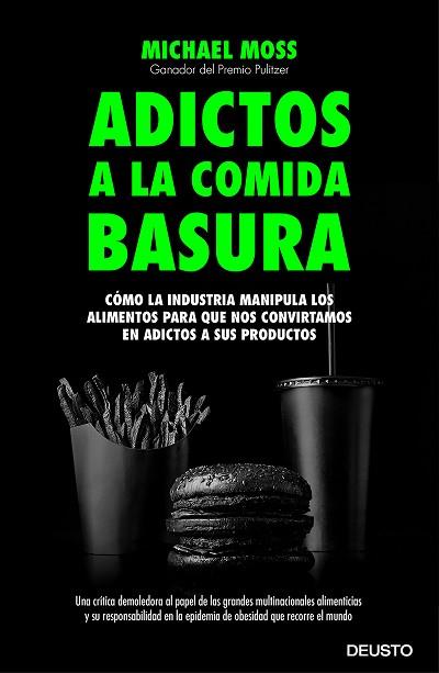 ADICTOS A LA COMIDA BASURA | 9788423419081 | MICHAEL MOSS | Llibres Parcir | Librería Parcir | Librería online de Manresa | Comprar libros en catalán y castellano online