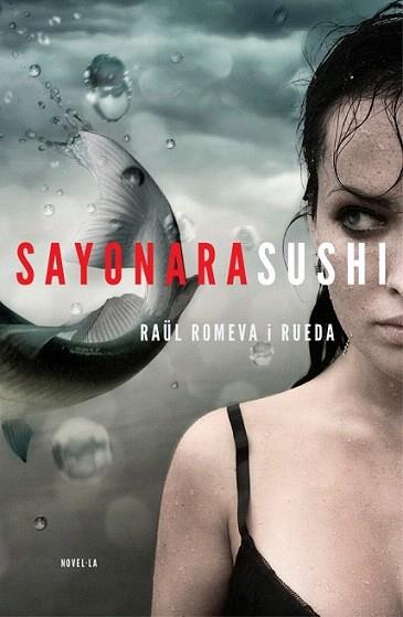 Sayonara sushi | 9788401388002 | ROMEVA Y RUEDA,RAUL | Llibres Parcir | Llibreria Parcir | Llibreria online de Manresa | Comprar llibres en català i castellà online
