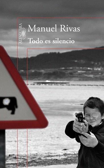 TODO ES SILENCIO | 9788420406640 | MANUEL RIVAS | Llibres Parcir | Librería Parcir | Librería online de Manresa | Comprar libros en catalán y castellano online