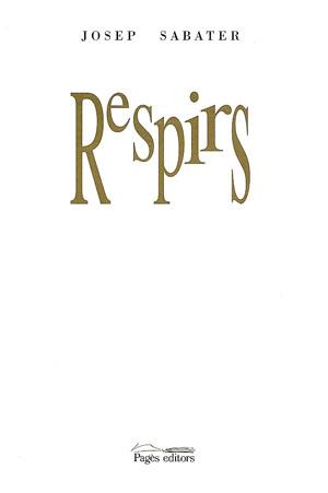 RESPIRS | 9788479353506 | JOSEP SABATER | Llibres Parcir | Llibreria Parcir | Llibreria online de Manresa | Comprar llibres en català i castellà online