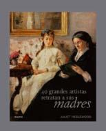 40 GRANDES ARTISTAS RETRATAN A SUS MADRES | 9788498015195 | HESLEWOOD JULIET | Llibres Parcir | Llibreria Parcir | Llibreria online de Manresa | Comprar llibres en català i castellà online