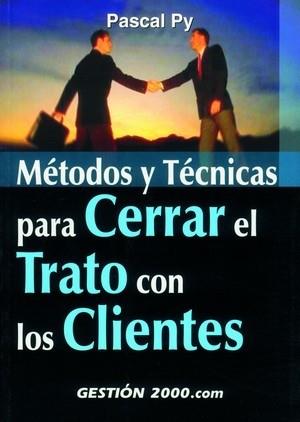 METODOS Y TECNICAS PARA CERRAR EL TRATO CON LOS CLIENTES | 9788480888943 | PY | Llibres Parcir | Librería Parcir | Librería online de Manresa | Comprar libros en catalán y castellano online