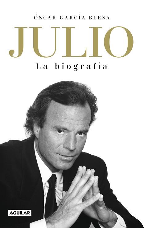 JULIO IGLESIAS. LA BIOGRAFÍA | 9788403519978 | GARCÍA BLESA, ÓSCAR | Llibres Parcir | Librería Parcir | Librería online de Manresa | Comprar libros en catalán y castellano online