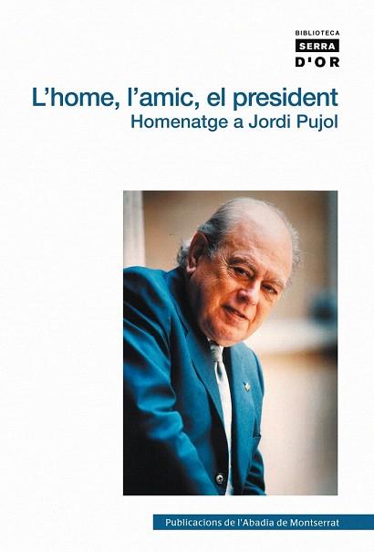 L HOME L AMIC EL PRESIDENT HOMENATGE A JORDI PUJOL | 9788498830811 | MANENT I TOMÀS, JORDI/Y OTROS | Llibres Parcir | Librería Parcir | Librería online de Manresa | Comprar libros en catalán y castellano online