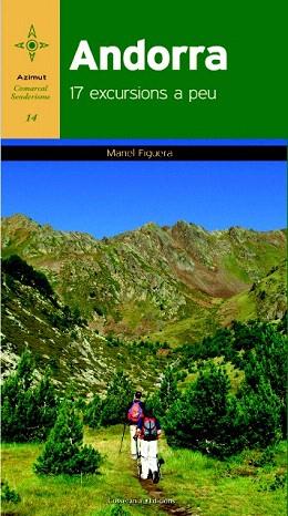 ANDORRA, 17 EXCURSIONS A PEU | 9788490341926 | FIGUERA I ABADAL, MANEL | Llibres Parcir | Librería Parcir | Librería online de Manresa | Comprar libros en catalán y castellano online